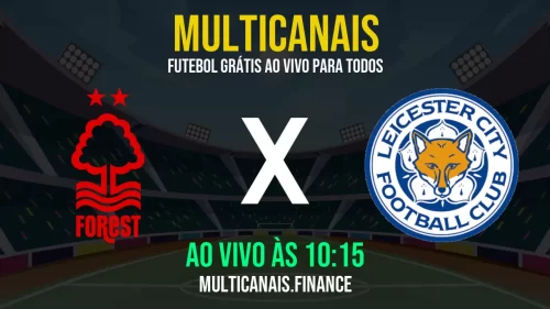 Assistir jogo Nottingham Forest x Leicester City online – ao vivo grátis 24h HD